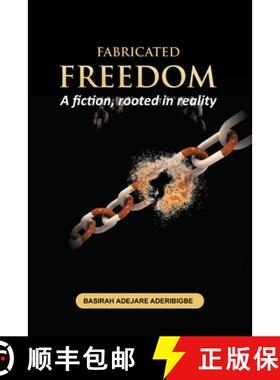 预订 Fabricated Freedom: A fiction, rooted in reality. [9789787839768]