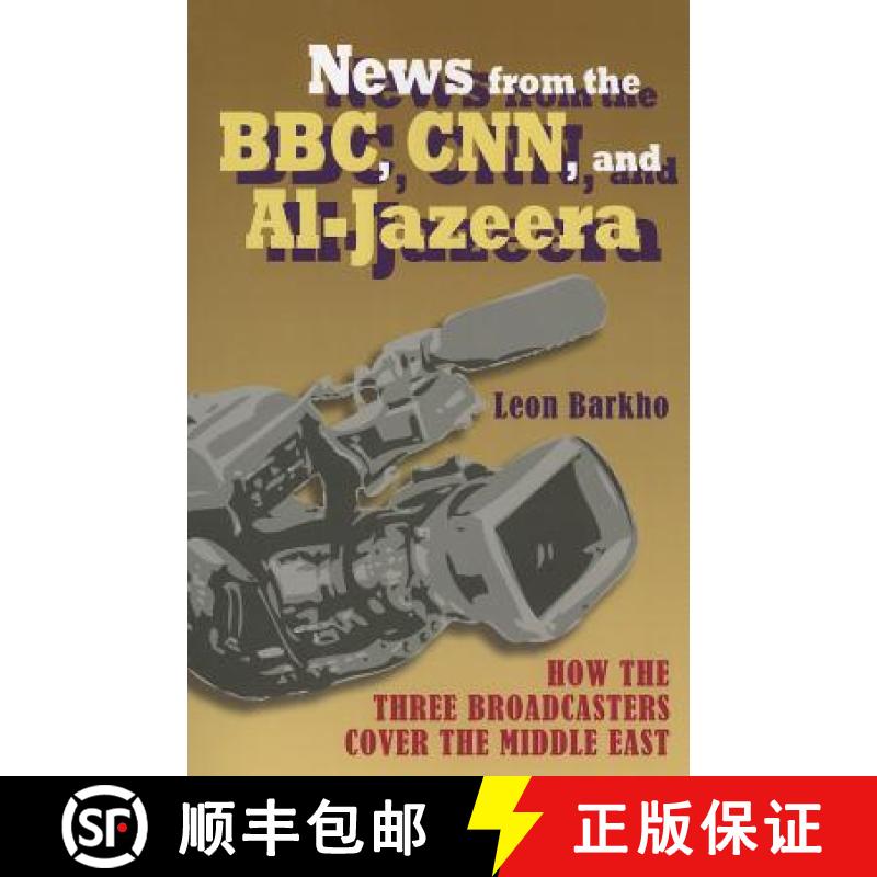 预订 News from the BBC, CNN, and Al-Jazeera: How the Three Broadcasters Cover the Middle East [9781572739758]
