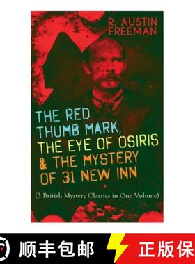 【3-4周达】Red Thumb Mark, the Eye of Osiris & the Mystery of 31 New Inn: (3 British Mystery Classics... [9788027344031]