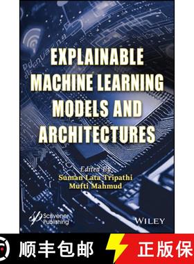 【3-4周达】Explainable Machine Learning Models and Architectures [9781394185849]