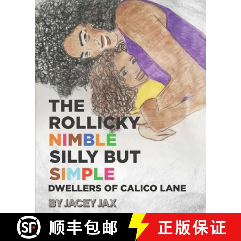 预订 The Rollicky Nimble Silly But Simple Dwellers of Calico Lane [9798987430903]