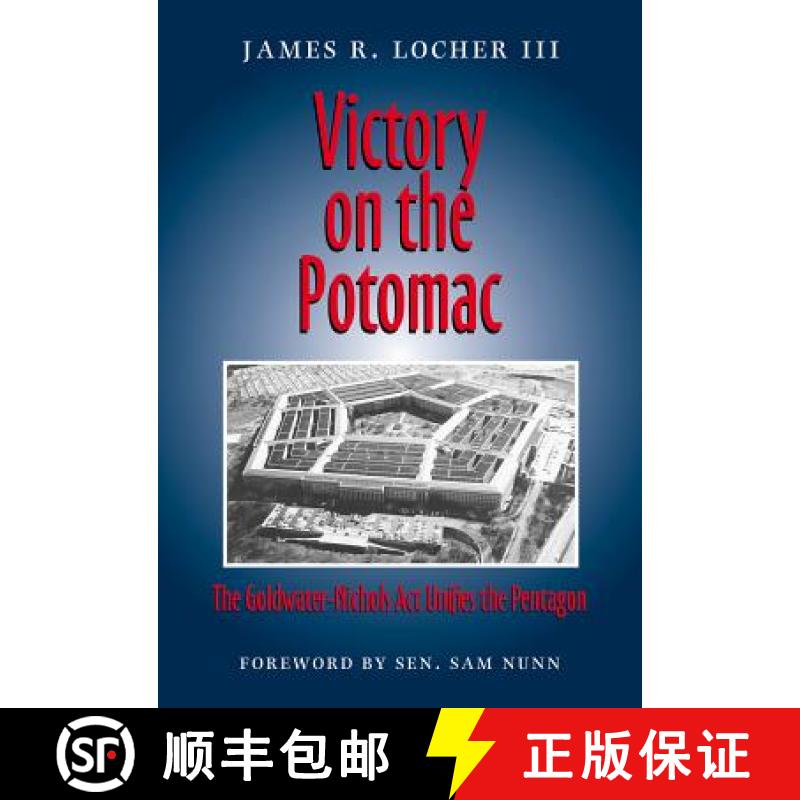 预订 Victory on the Potomac: The Goldwater-Nichols ACT Unifies the Pentagon Volume 79 [9781585443987]