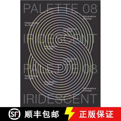 Palette 08: Iridescent: Holographics in Design [9789887774723]