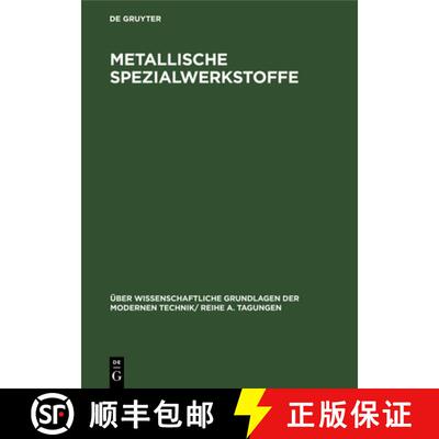 【3-4周达】精装 Metallische Spezialwerkstoffe: Vortrage, Gehalten Auf Dem Internationalen Kolloquium ... [9783112597972]