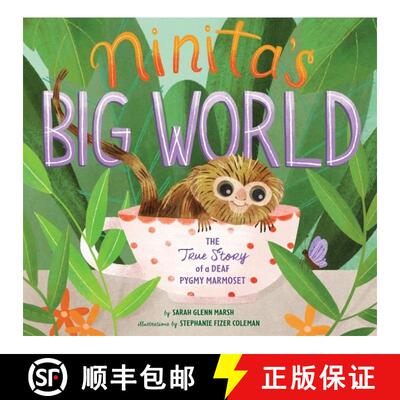 【3-4周达】精装 Ninita's Big World: The True Story of a Deaf Pygmy Marmoset [9781328770011]
