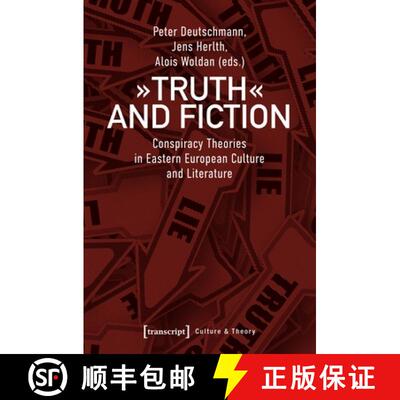 【3-4周达】»Truth« and Fiction: Conspiracy Theories in Eastern European Culture and Literature [9783837646504]