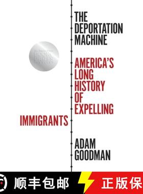 【3-4周达】The Deportation Machine: America's Long History of Expelling Immigrants [9780691204208]
