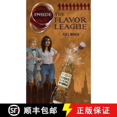 【3-4周达】Inside the Flavor League: A Slightly Buzzed Satirical Novel [9780984794140]