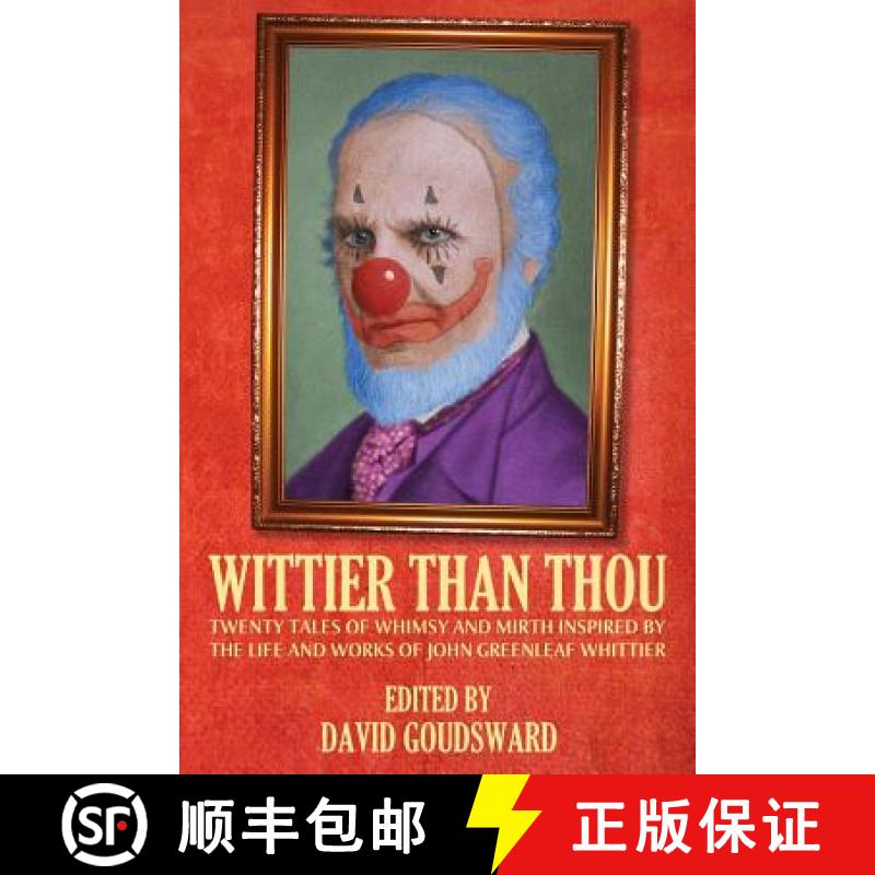 【2-3周达】Wittier Than Thou: Tales of Whimsy and Mirth inspired by the life and works of  John Green... [9781949140002]