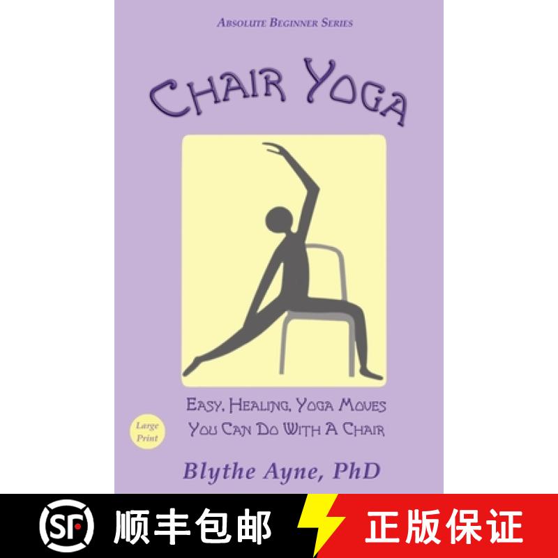 【3-4周达】Chair Yoga: Easy, Healing, Yoga Moves You Can Do With a Chair [9781957272597]