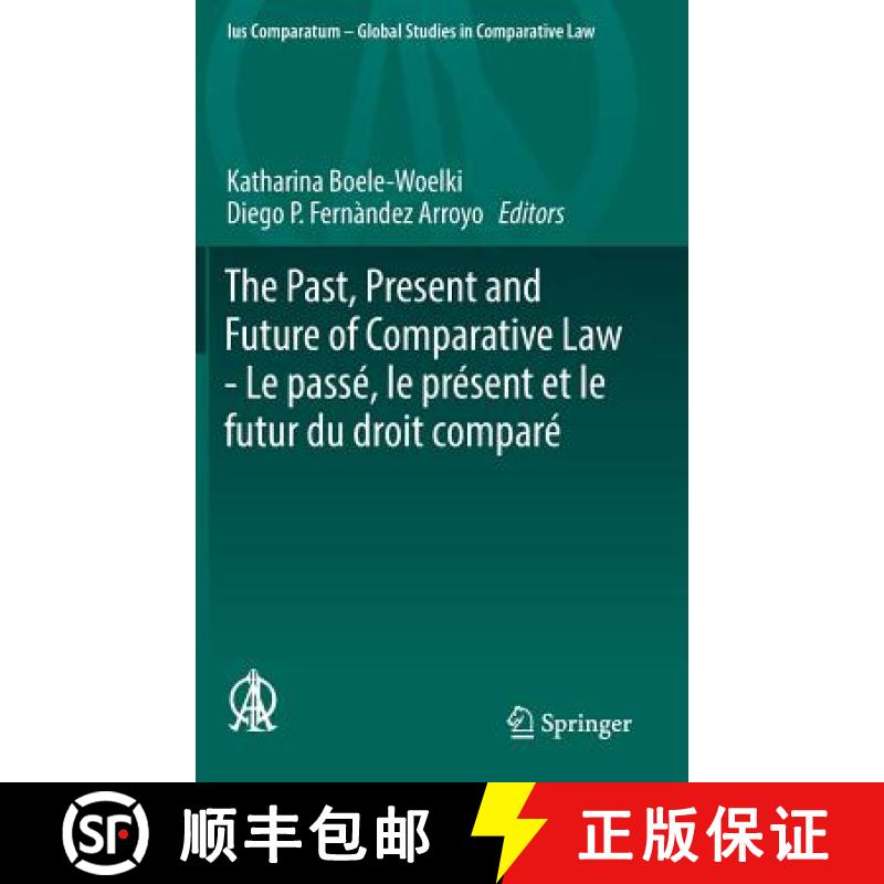 【3-4周达】Past, Present and Future of Comparative Law - Le Passe, Le Present Et Le Futur Du Droit Co... [9783319937694]