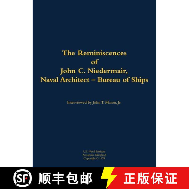 【3-4周达】The Reminiscences of John C. Neidermair, Naval Architect--Bureau of Ships : 1893-1982 [9781682691854]