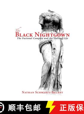 【3-4周达】The Black Nightgown: The Fusional Complex and the Unlived Life [9781630512231]