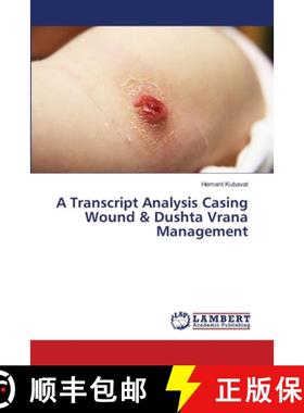 预订 A Transcript Analysis Casing Wound & Dushta Vrana Management [9786139817320]