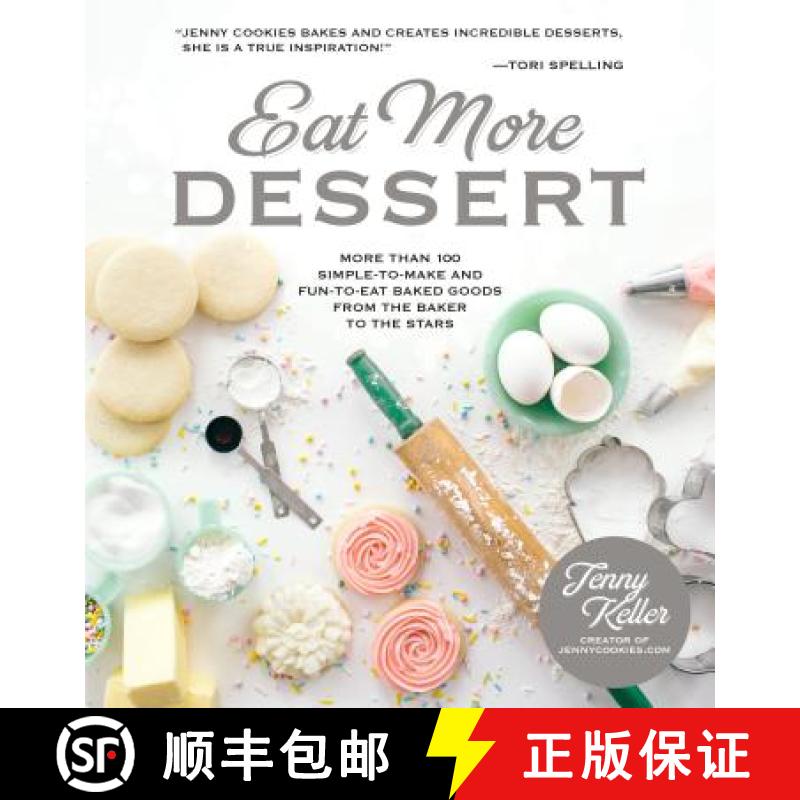 【3-4周达】Eat More Dessert: More Than 100 Simple-To-Make & Fun-To-Eat Baked Goods from the Baker to ... [9781624144752]