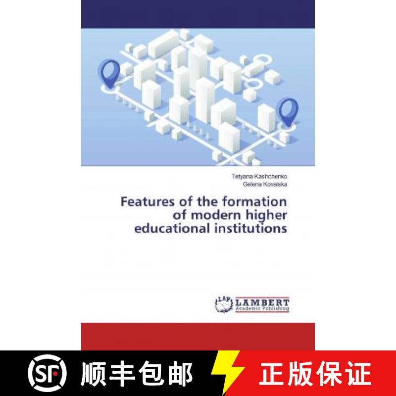预订 Features of the formation of modern higher educational institutions [9786139454648]