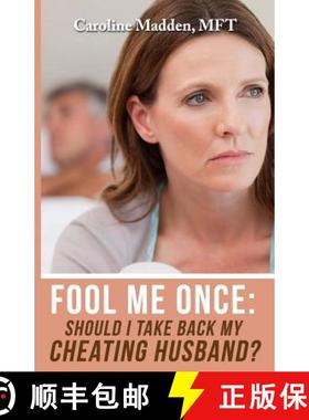 预订 Fool Me Once: Should I Take Back My Cheating Husband? [9780990772859]