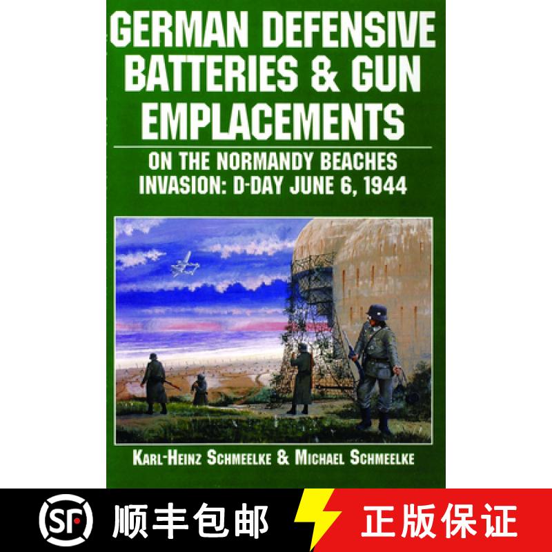 【3-4周达】German Defensive Batteries and Gun Emplacements on the Normandy Beaches: D-Day June 6 1944 [9780887407550]