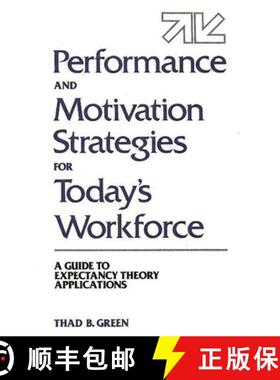 预订 Performance and Motivation Strategies for Today's Workforce: A Guide to Expectancy Theory Applic... [9780899306780]