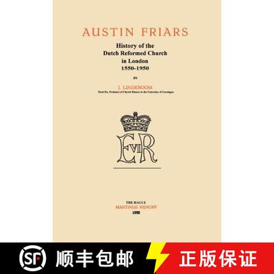 【3-4周达】Austin Friars : History of the Dutch Reformed Church in London 1550-1950 [9789401182027]
