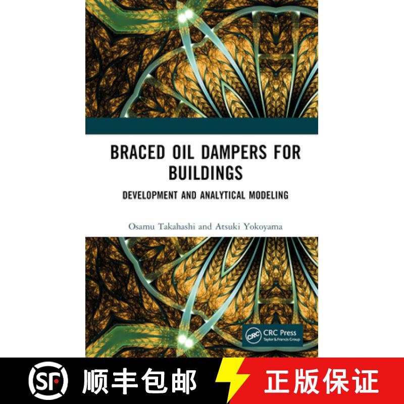 【3-4周达】Braced Oil Dampers for Buildings: Development and Analytical Modeling [9781032268637]