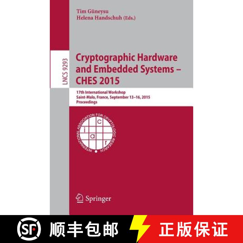 【3-4周达】Cryptographic Hardware and Embedded Systems -- CHES 2015 : 17th International Workshop, Sa... [9783662483237]