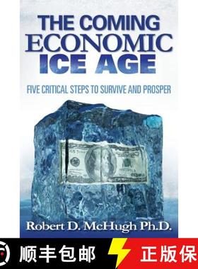 预订 Five Critical Steps to Survive and Prosper in the Coming Economic Ice Age [9780989235754]