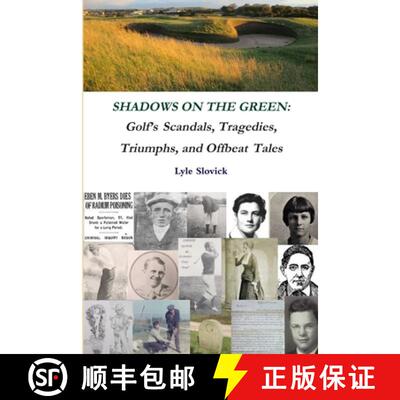 【3-4周达】Shadows on the Green: Golf's Scandals, Tragedies, Triumphs, and Offbeat Tales [9781716027505]