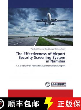 预订 The Effectiveness of Airport Security Screening System in Namibia [9786202026383]