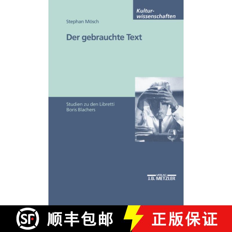 【3-4周达】Der Gebrauchte Text: Studien Zu Den Libretti Boris Blachers [9783476453051]