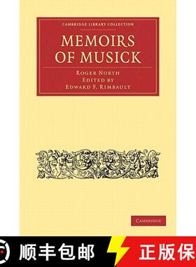 【3-4周达】Memoirs of Musick: Now First Printed from the Original MS. and Edited, with Copious Notes ... [9781108014830]