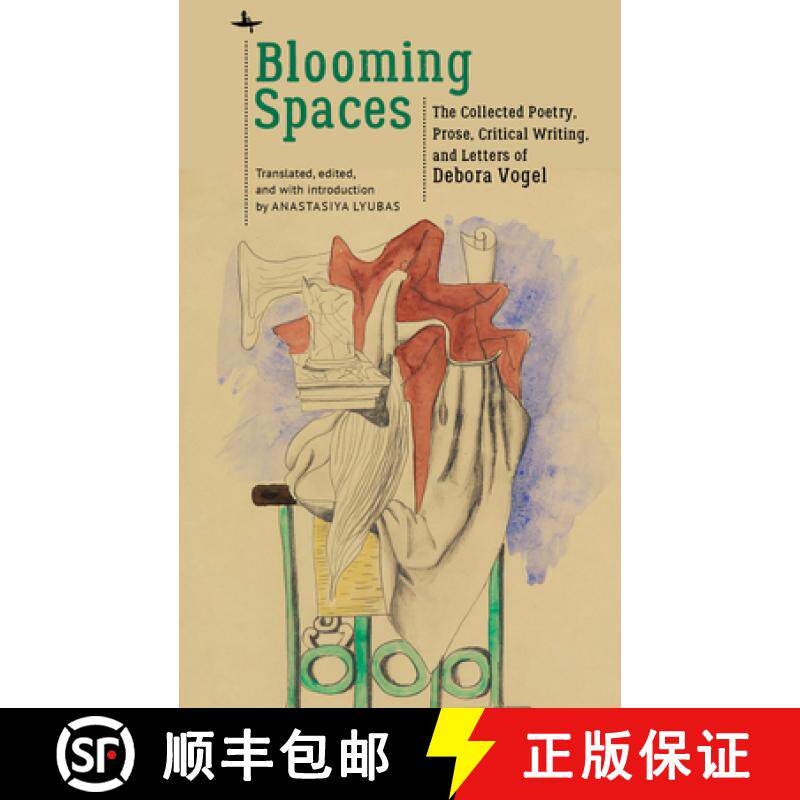【3-4周达】Blooming Spaces : The Collected Poetry, Prose, Critical Writing, and Letters of Debora Vogel [9781644693919]