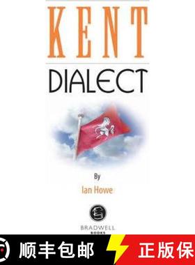 【3-4周达】Kent Dialect: A Selection of Words and Anecdotes from Around Kent [9781902674346]
