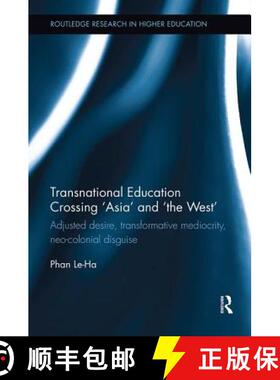 【3-4周达】Transnational Education Crossing 'Asia' and 'the West' : Adjusted desire, transformative m... [9781138604605]