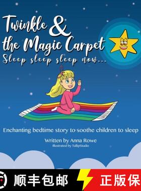 【3-4周达】Twinkle and the Magic Carpet Sleep sleep sleep ... now: Enchanting bedtime story to soothe... [9780956832795]