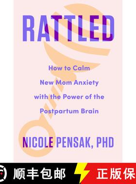 【3-4周达】Rattled – How to Calm New Mom Anxiety with the Power of the Postpartum Brain [9781682688304]