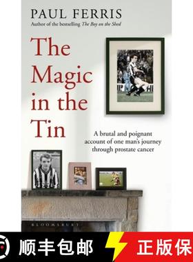 【3-4周达】The Magic in the Tin: A Brutal and Poignant Account of One Man's Journey Through Prostate ... [9781399400107]