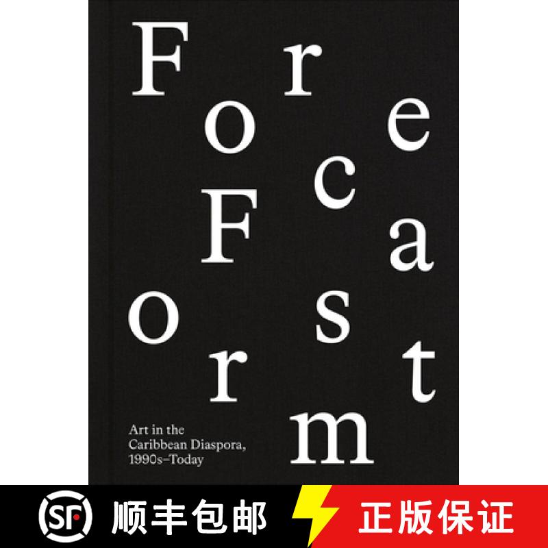 【3-4周达】Forecast Form : Art in the Caribbean Diaspora, 1990s-Today [9781636810614]