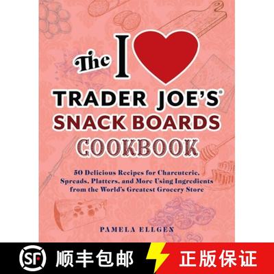 【3-4周达】The I Love Trader Joe's Snack Boards Cookbook: 50 Delicious Recipes for Charcuterie, Sprea... [9781646045594]