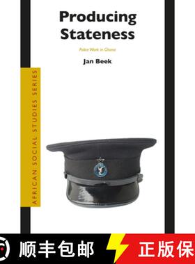 预订 Producing Stateness: Police Work in Ghana [9789004332171]