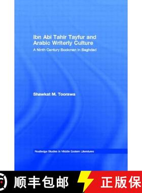 【3-4周达】Ibn Abi Tahir Tayfur and Arabic Writerly Culture : A Ninth Century Bookman in Baghdad [9780415595896]
