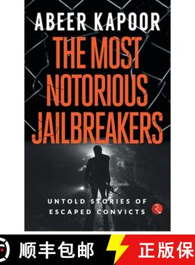 【3-4周达】Most Notorious Jailbreakers: Untold Stories of Escaped Convicts [9789353337995]