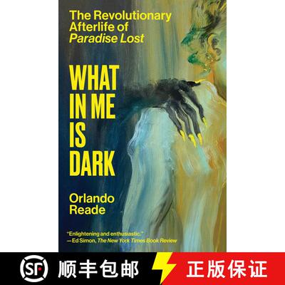 【3-4周达】What in Me Is Dark: The Revolutionary Afterlife of Paradise Lost [9781662603402]