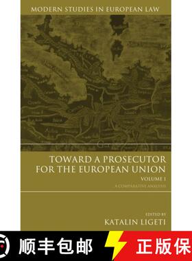 预订 Toward a Prosecutor for the European Union Volume 1: A Comparative Analysis [9781849463140]