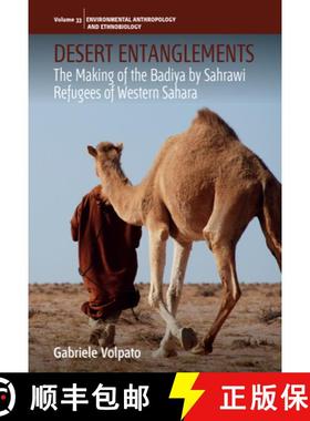 【3-4周达】Desert Entanglements: The Making of the Badiya by Sahrawi Refugees of Western Sahara [9781805398165]