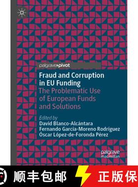 【3-4周达】Fraud and Corruption in EU Funding : The Problematic Use of European Funds and Solutions [9783031190537]