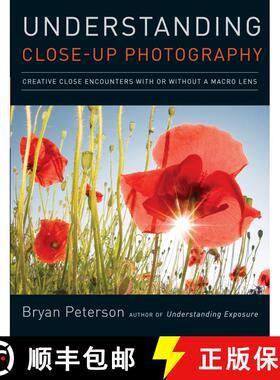 【3-4周达】Understanding Close-Up Photography: Creative Close Encounters with Or Without a Macro Lens [9780817427191]