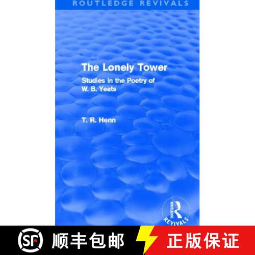 【3-4周达】The Lonely Tower (Routledge Revivals): Studies in the Poetry of W. B. Yeats [9780415503587]