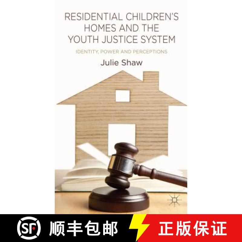 【4周达】Residential Children's Homes and the Youth Justice System: Identity, Power and Perceptions [9781137319609]