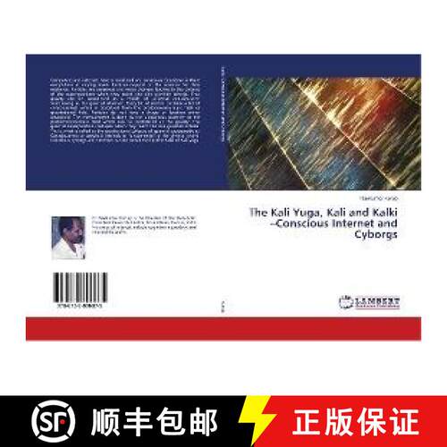 预订 The Kali Yuga, Kali and Kalki –Conscious Internet and Cyborgs [9786139896875]